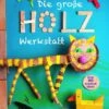 Bastelbuch Die Grosse Holzwerkstatt Aus Dem Gerstenberg Verlag -Kinder Pielzeugladen 9783836956154 600x600